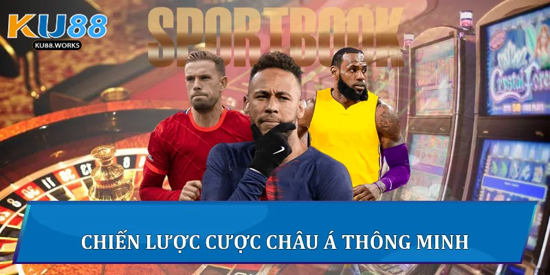 Chiến lược cược châu Á thông minh