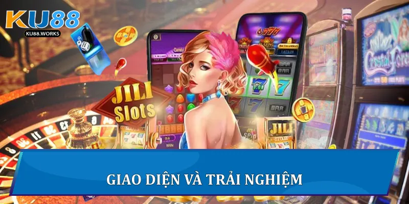 Giao diện và trải nghiệm