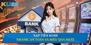 Nạp tiền Ku88