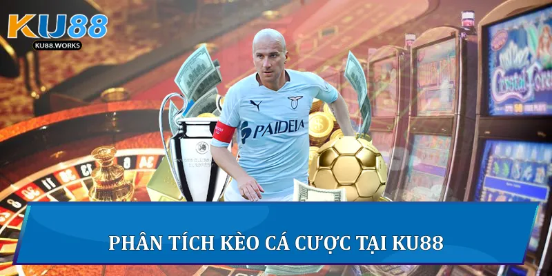Phân tích kèo cá cược tại Ku88
