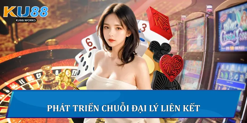 Phát triển chuỗi đại lý liên kết