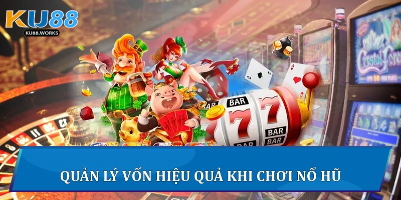 Ku88 quản lý vốn hiệu quả